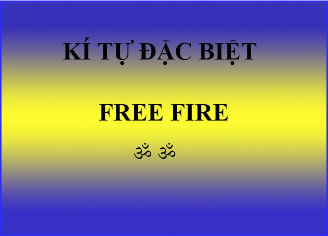 Tạo Kí tự đặc biệt Free Fire cho nhân vật game cool ngầu