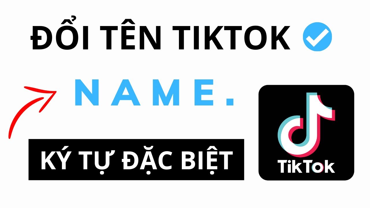 Hướng Dẫn Đổi Tên Tiktok Ký Tự Đặc Biệt ✔️ Tên Tiktok Độc Lạ